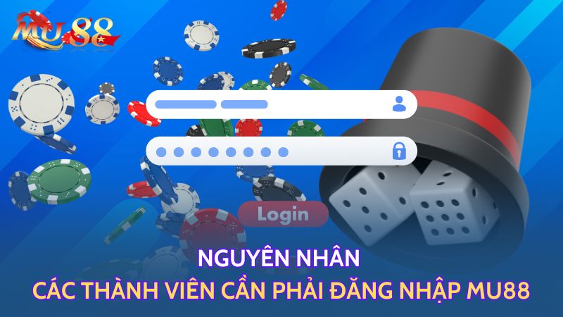 Nguyên nhân các thành viên cần phải đăng nhập